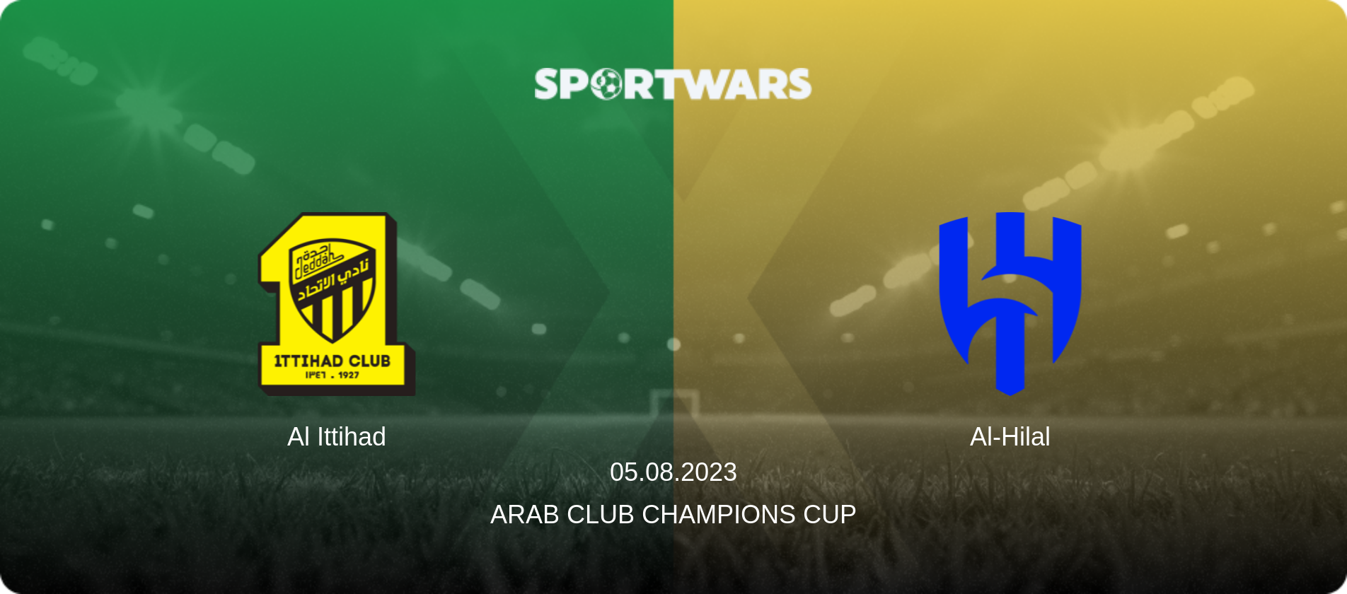 Al Ittihad — Al-Hilal, 05.08.2023 — Arab Club Champions Cup (match preview)