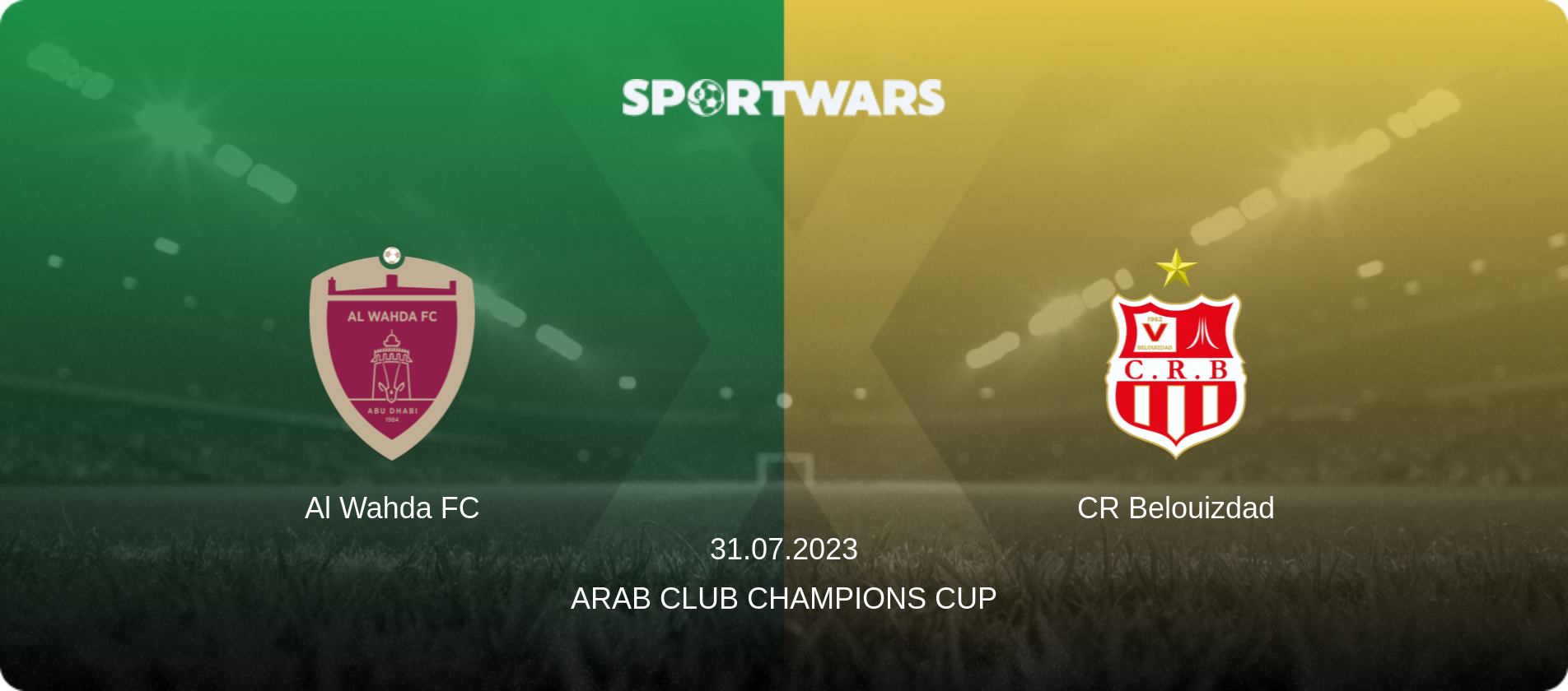 Al Wahda FC — CR Belouizdad, 31.07.2023 — Arab Club Champions Cup (match preview)