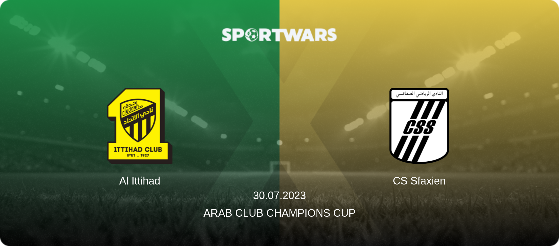 Al Ittihad — CS Sfaxien, 30.07.2023 — Arab Club Champions Cup (match preview)