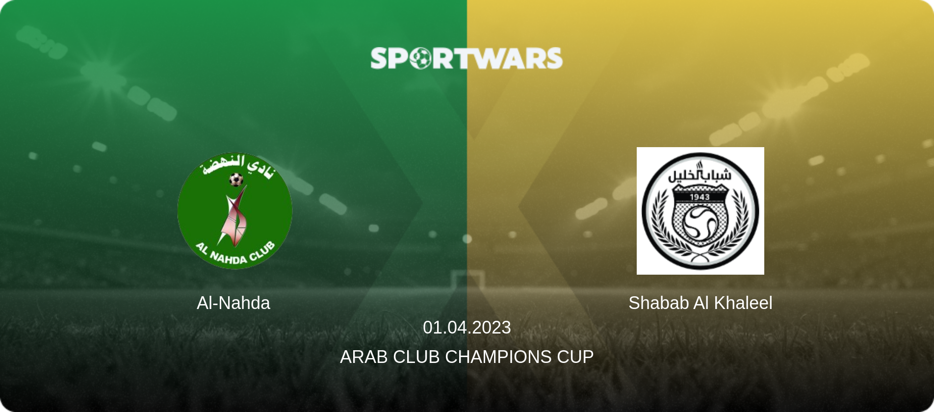 Al-Nahda — Shabab Al Khaleel, 01.04.2023 — Arab Club Champions Cup (match preview)