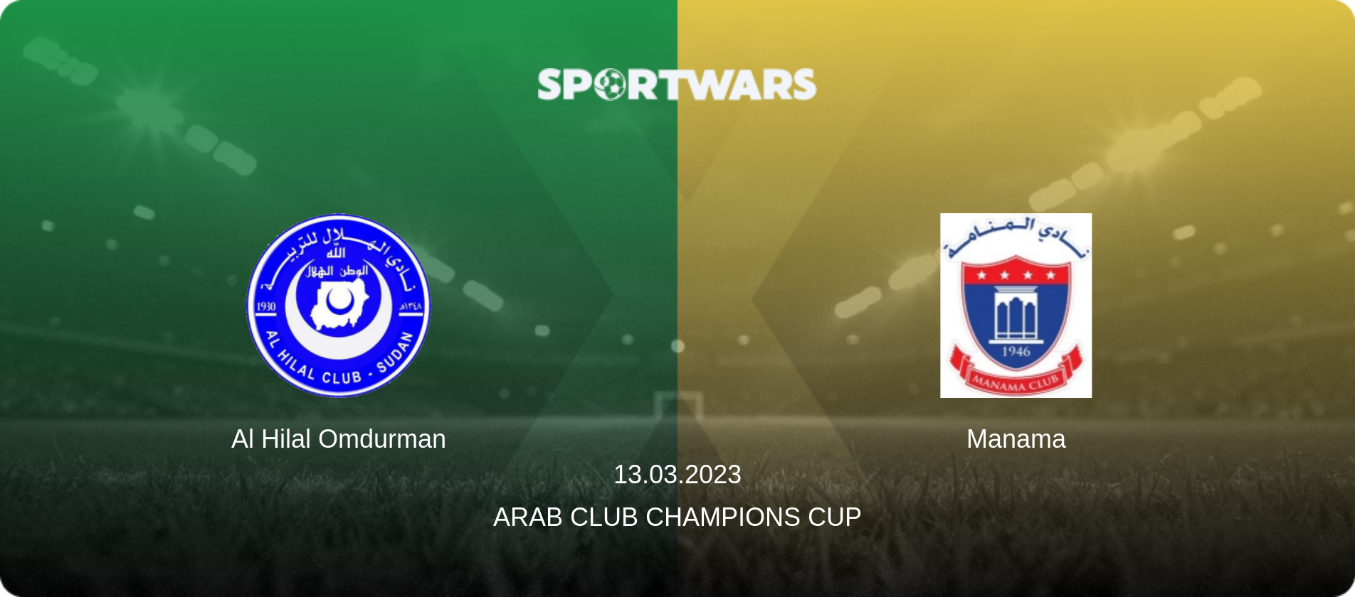 Al Hilal Omdurman — Manama, 13.03.2023 — Arab Club Champions Cup (match preview)