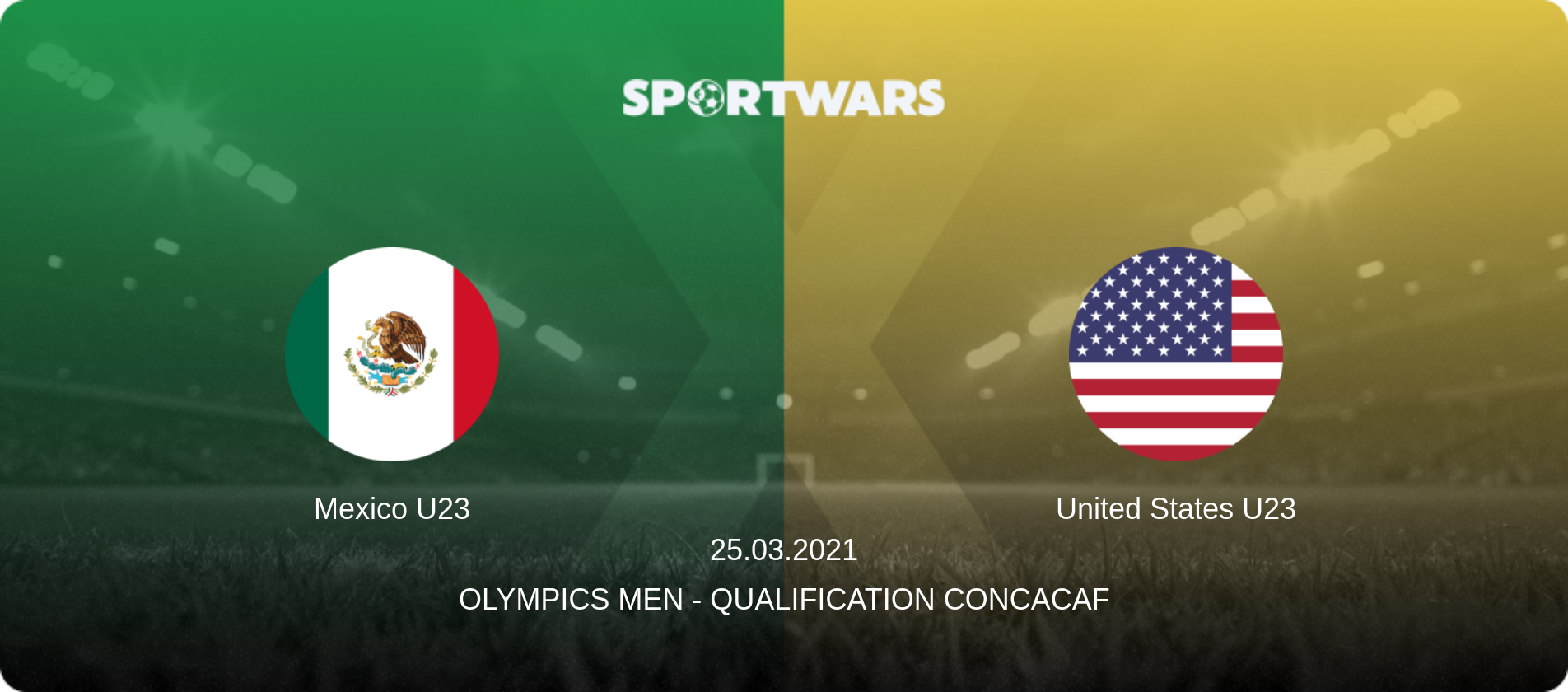 Mexico U23 — United States U23, 25.03.2021 — Olympics Men - Qualification Concacaf (match preview)