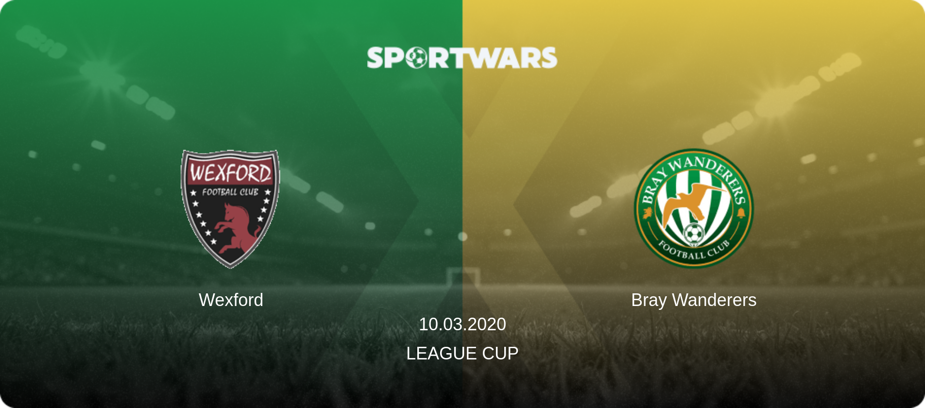 Wexford — Bray Wanderers, 10.03.2020 — League Cup (match preview)