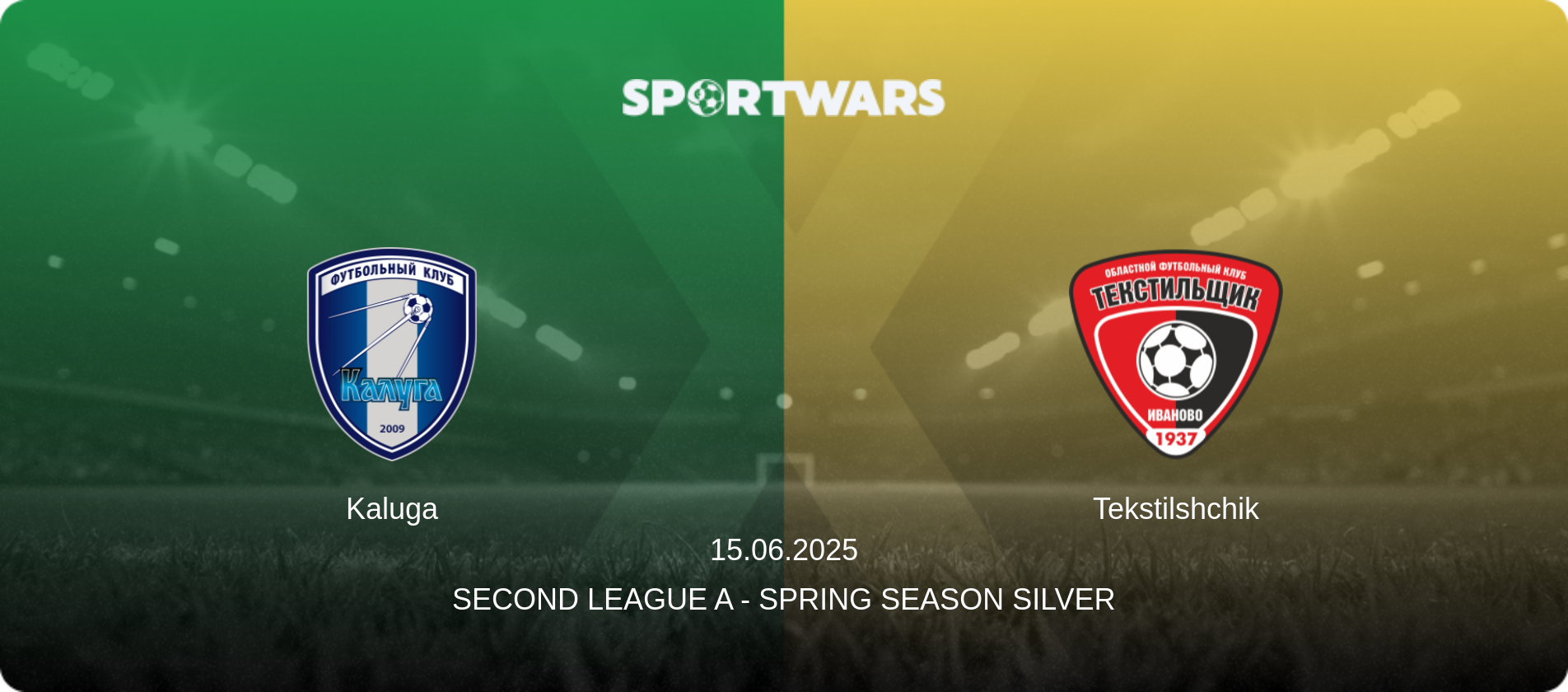 Kaluga — Tekstilshchik, 15.06.2025 — Second League A - Spring Season Silver (match preview)