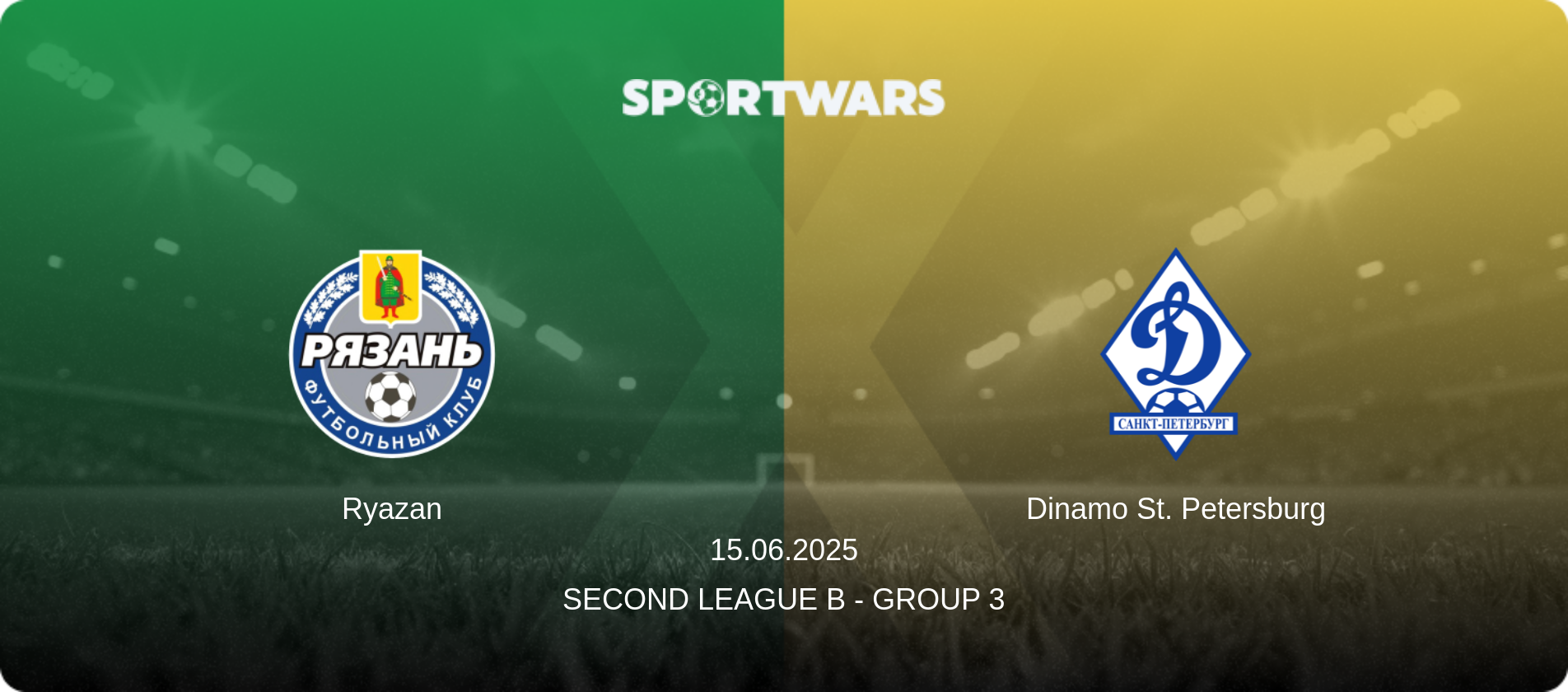 Ryazan — Dinamo St. Petersburg, 15.06.2025 — Second League B - Group 3 (match preview)