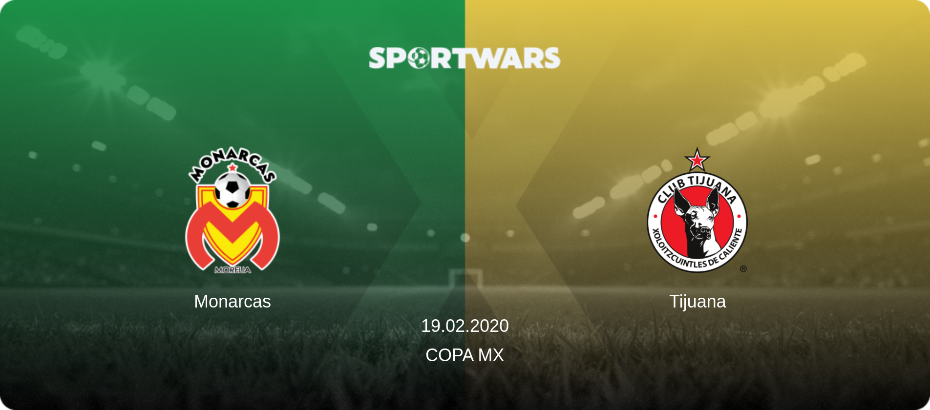 Monarcas — Tijuana, 19.02.2020 — Copa MX (match preview)