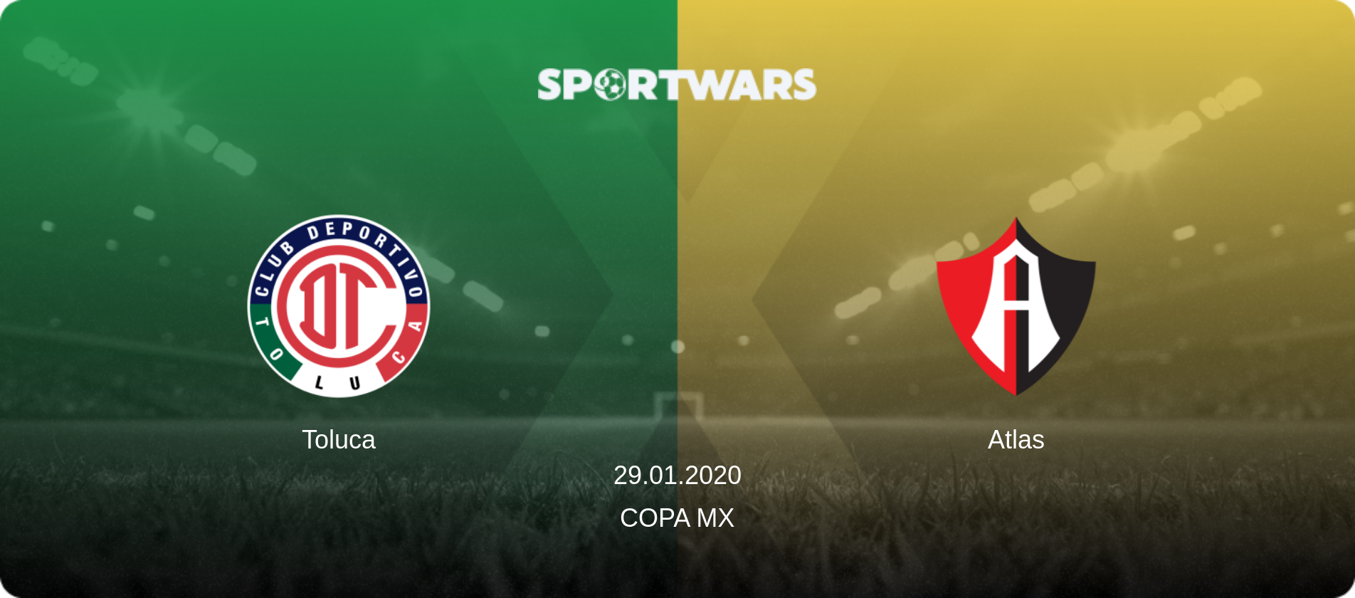 Toluca — Atlas, 29.01.2020 — Copa MX (match preview)