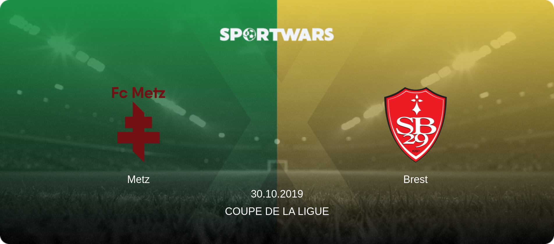 Metz — Brest, 30.10.2019 — Coupe de la Ligue (match preview)