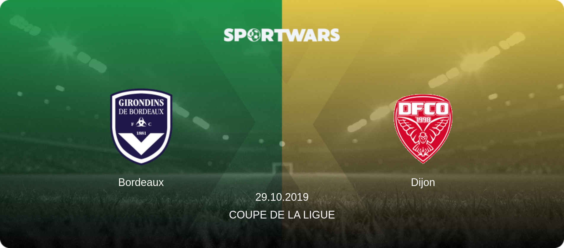 Bordeaux — Dijon, 29.10.2019 — Coupe de la Ligue (match preview)