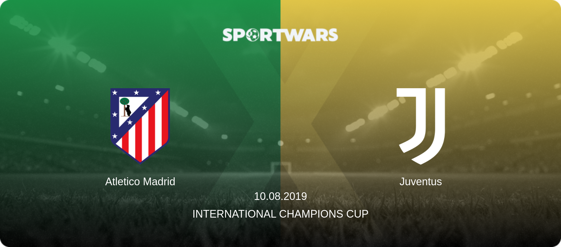 Atletico Madrid — Juventus, 10.08.2019 — International Champions Cup (match preview)