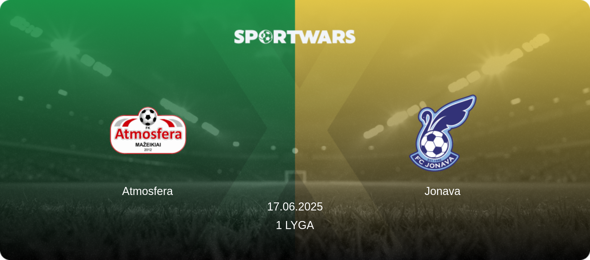 Atmosfera — Jonava, 17.06.2025 — 1 Lyga (match preview)