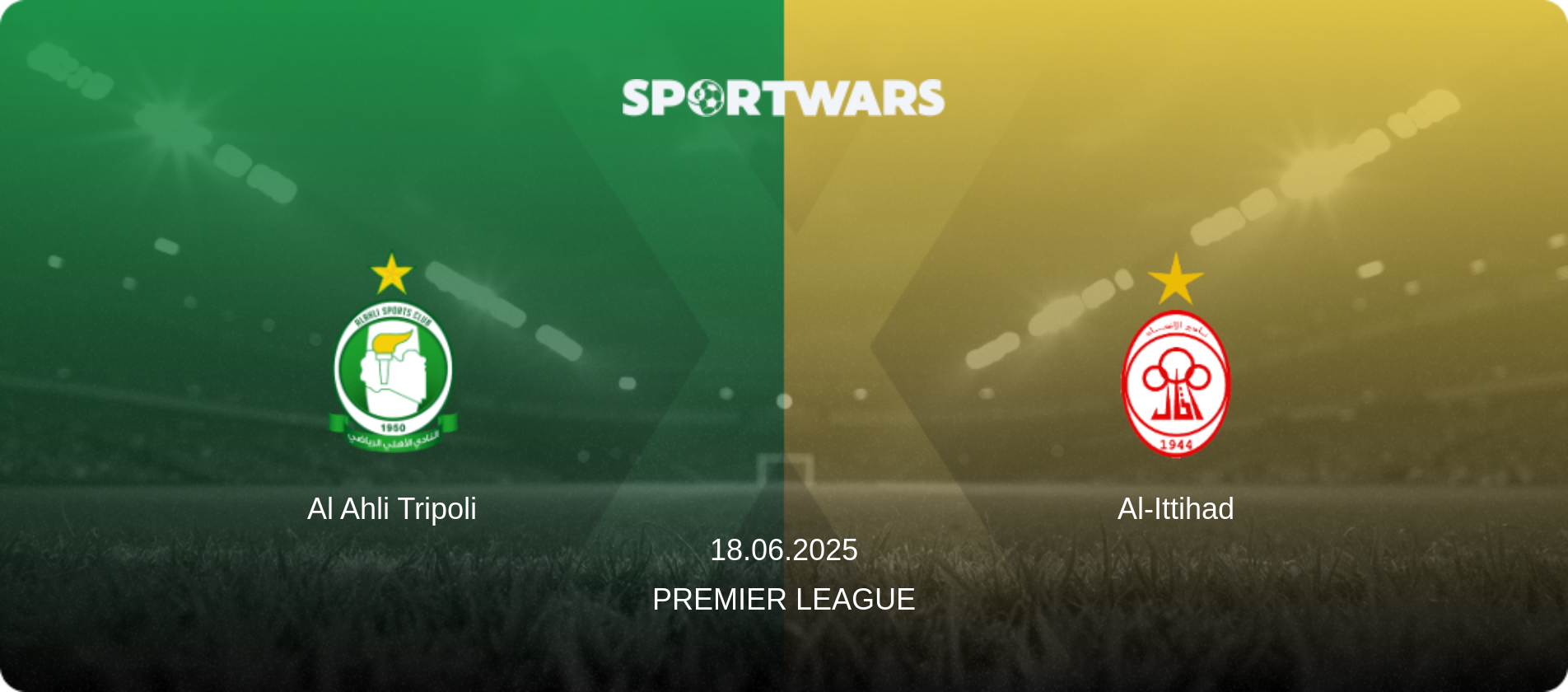 Al Ahli Tripoli — Al-Ittihad, 18.06.2025 — Premier League (match preview)