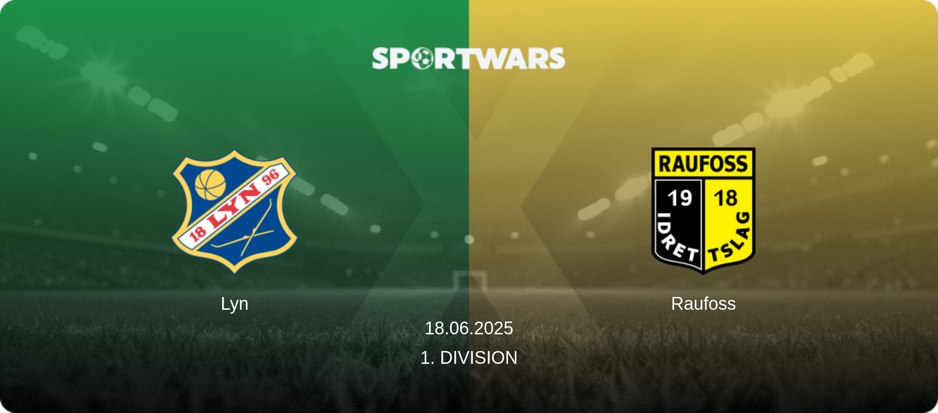 Lyn — Raufoss, 18.06.2025 — 1. Division (match preview)