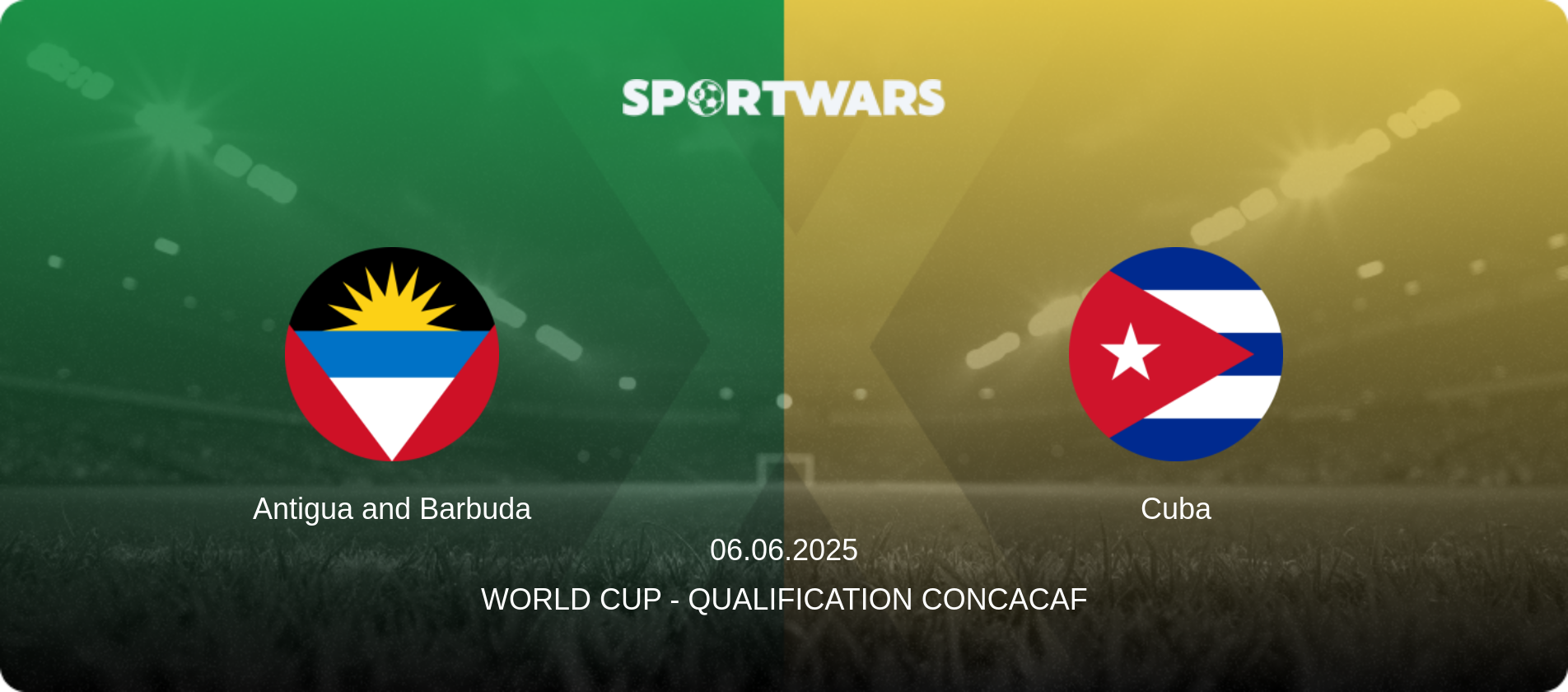 Antigua and Barbuda — Cuba, 06.06.2025 — World Cup - Qualification CONCACAF (match preview)