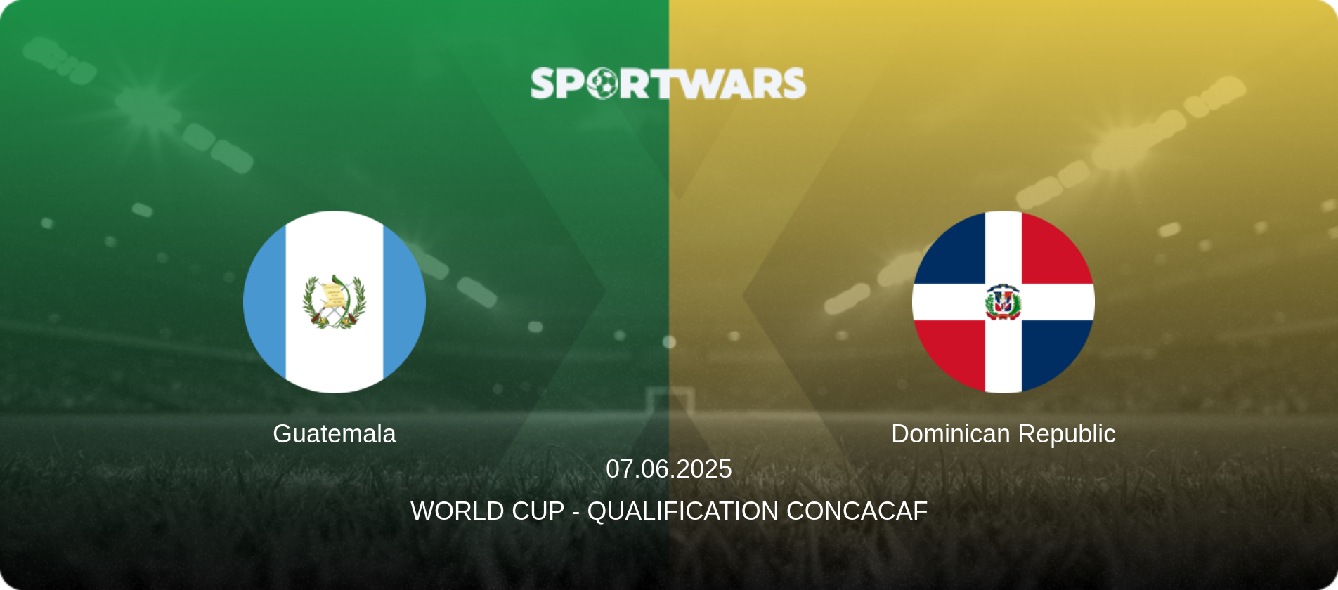 Guatemala — Dominican Republic, 07.06.2025 — World Cup - Qualification CONCACAF (match preview)
