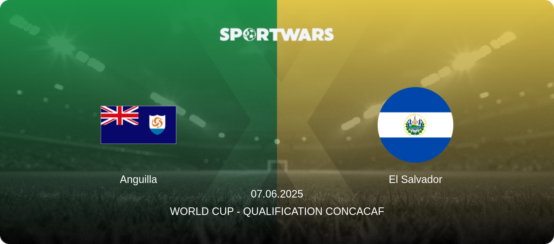 Anguilla — El Salvador, 07.06.2025 — World Cup - Qualification CONCACAF (match preview)