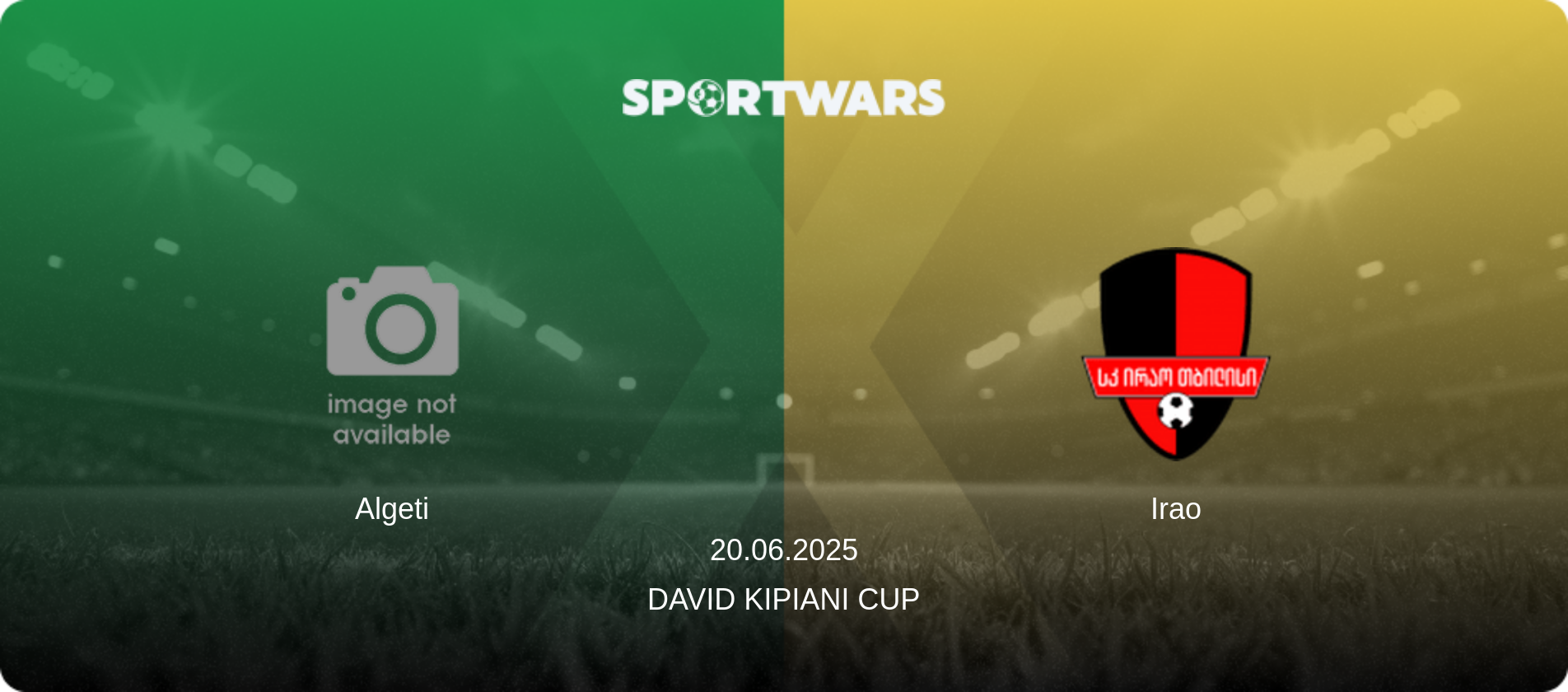 Algeti — Irao, 20.06.2025 — David Kipiani Cup (match preview)
