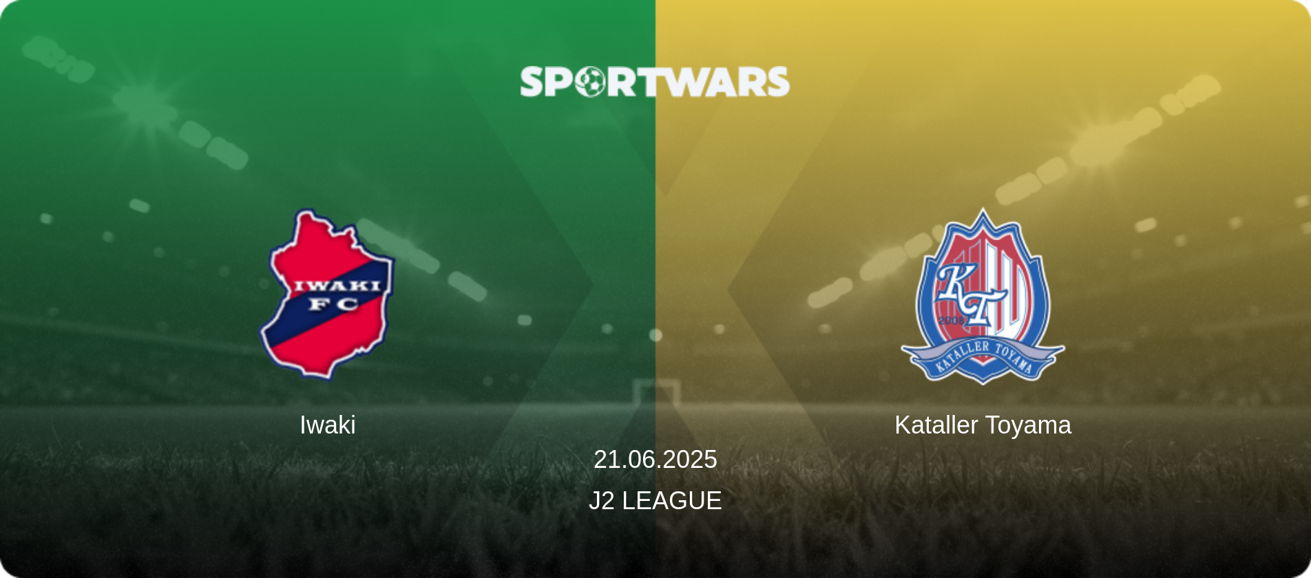 Iwaki — Kataller Toyama, 21.06.2025 — J2 League (match preview)