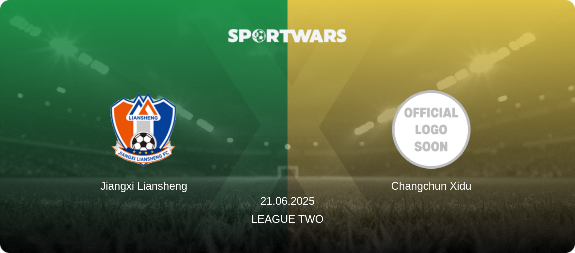 Jiangxi Liansheng — Changchun Xidu, 21.06.2025 — League Two (match preview)