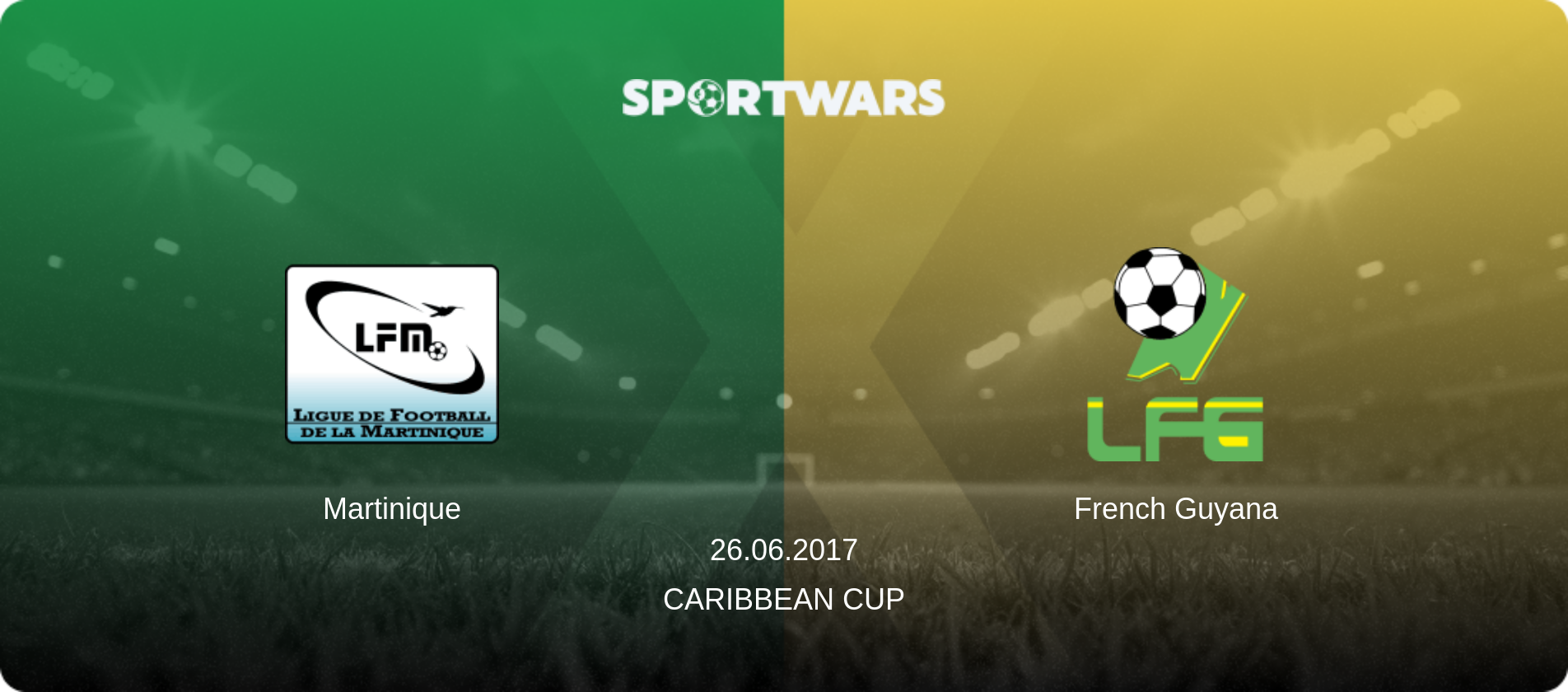 Martinique — French Guyana, 26.06.2017 — Caribbean Cup (match preview)