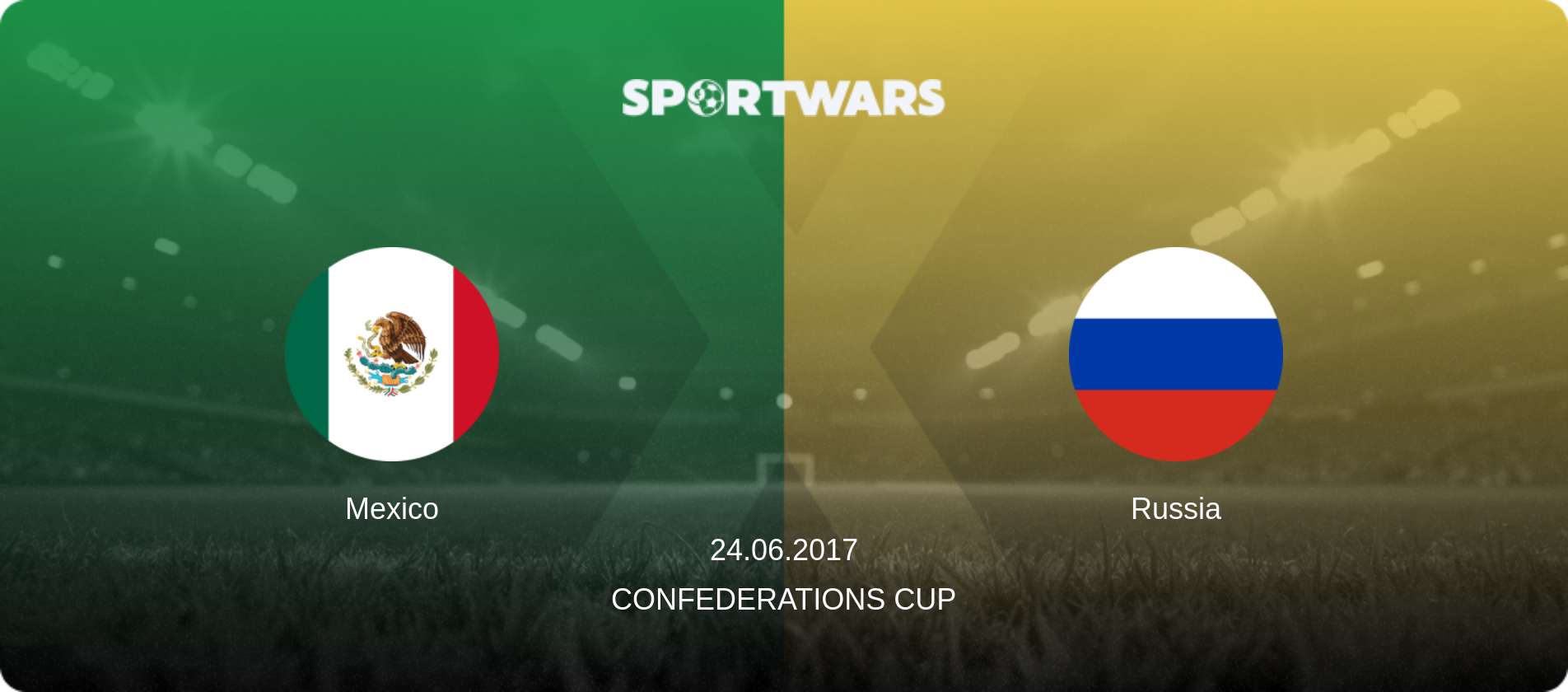 Mexico — Russia, 24.06.2017 — Confederations Cup (match preview)