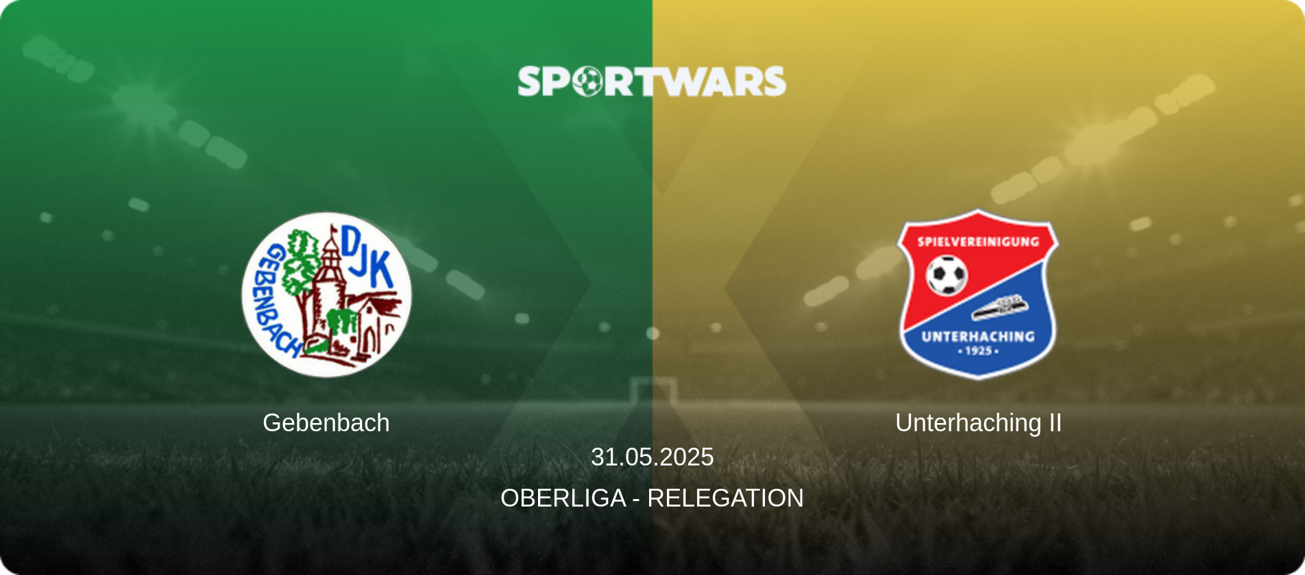 Gebenbach — Unterhaching II, 31.05.2025 — Oberliga - Relegation (match preview)
