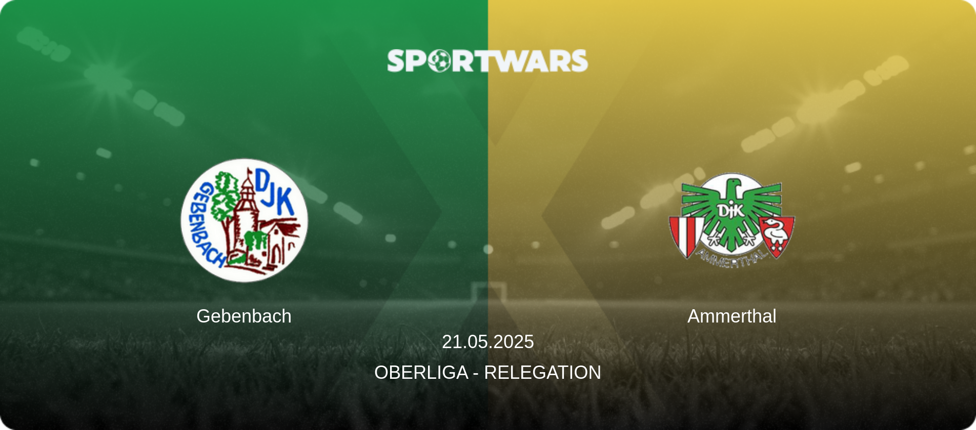 Gebenbach — Ammerthal, 21.05.2025 — Oberliga - Relegation (match preview)