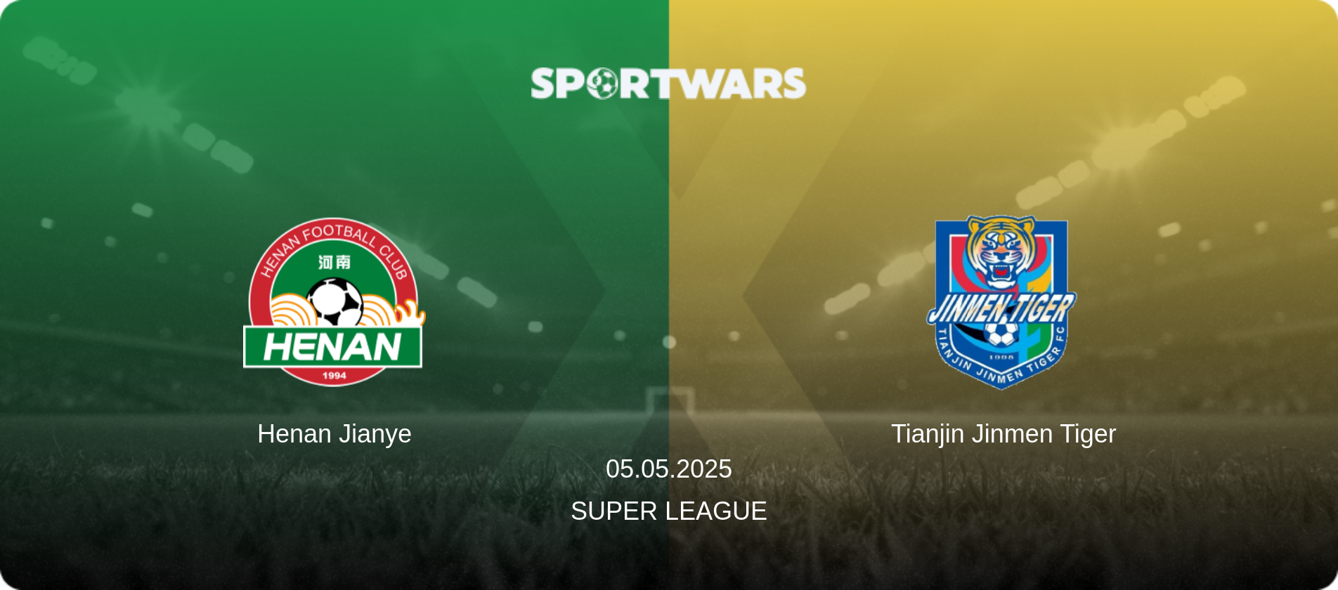 Henan Jianye — Tianjin Jinmen Tiger, 05.05.2025 — Super League (match preview)