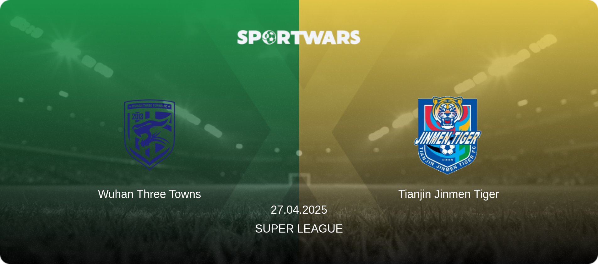 Wuhan Three Towns — Tianjin Jinmen Tiger, 27.04.2025 — Super League (match preview)