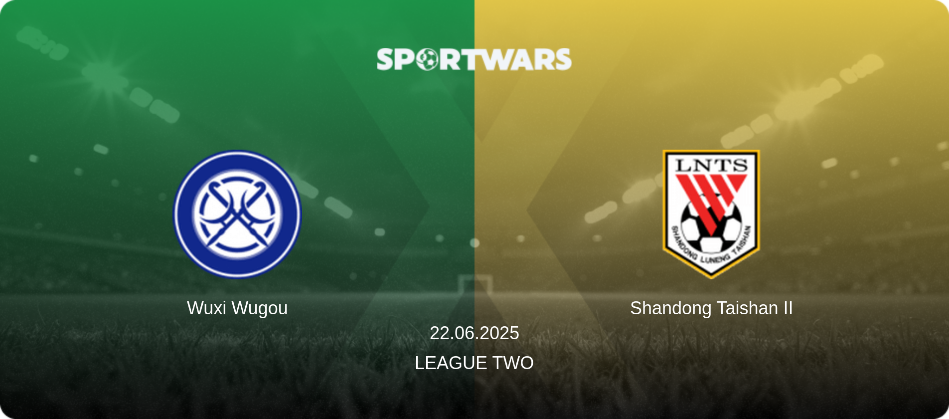 Wuxi Wugou — Shandong Taishan II, 22.06.2025 — League Two (match preview)