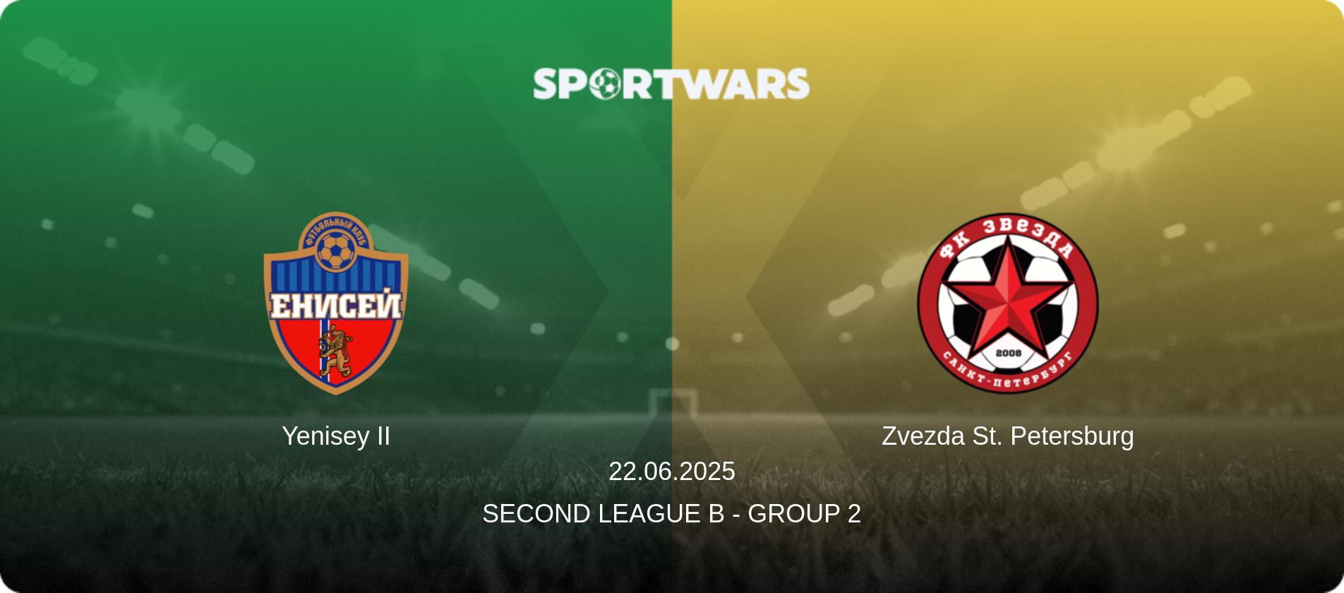 Yenisey II — Zvezda St. Petersburg, 22.06.2025 — Second League B - Group 2 (match preview)