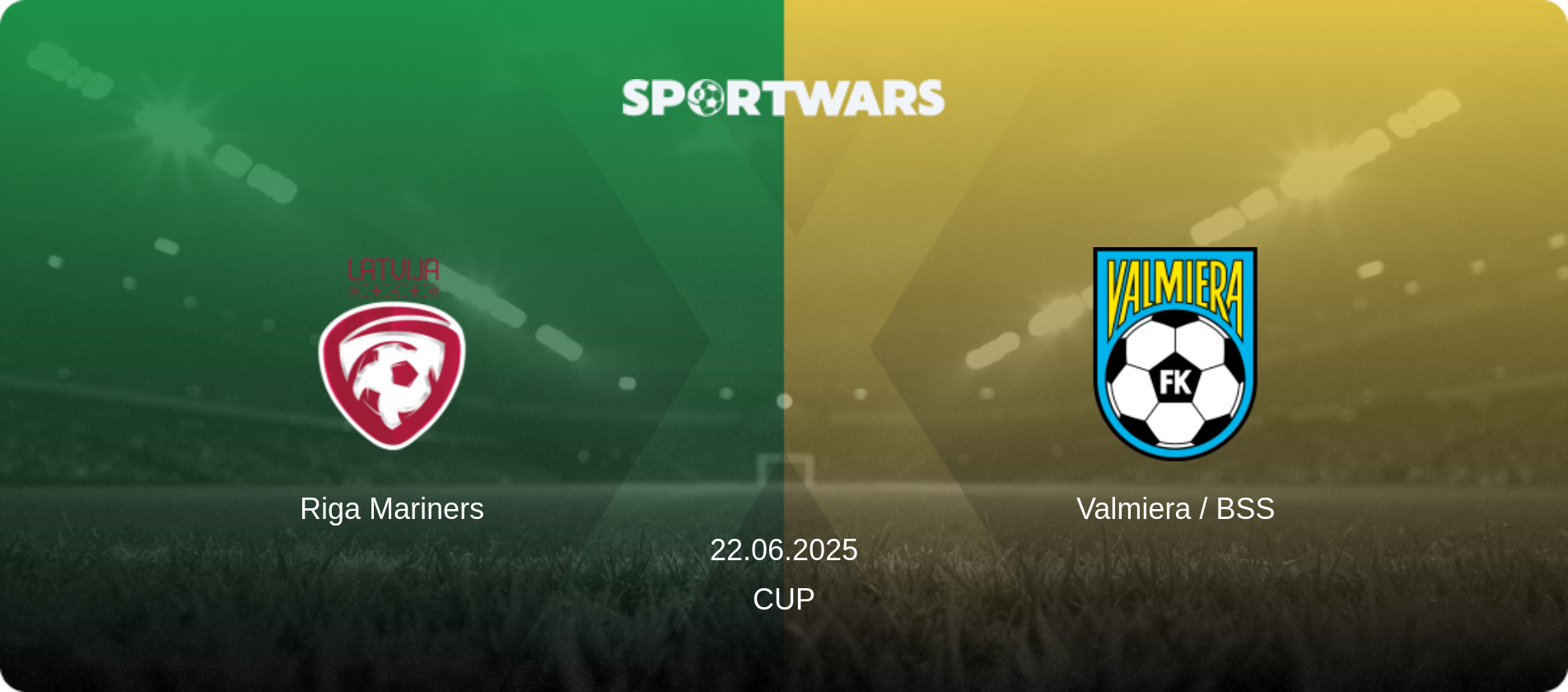 Riga Mariners — Valmiera / BSS, 22.06.2025 — Cup (match preview)