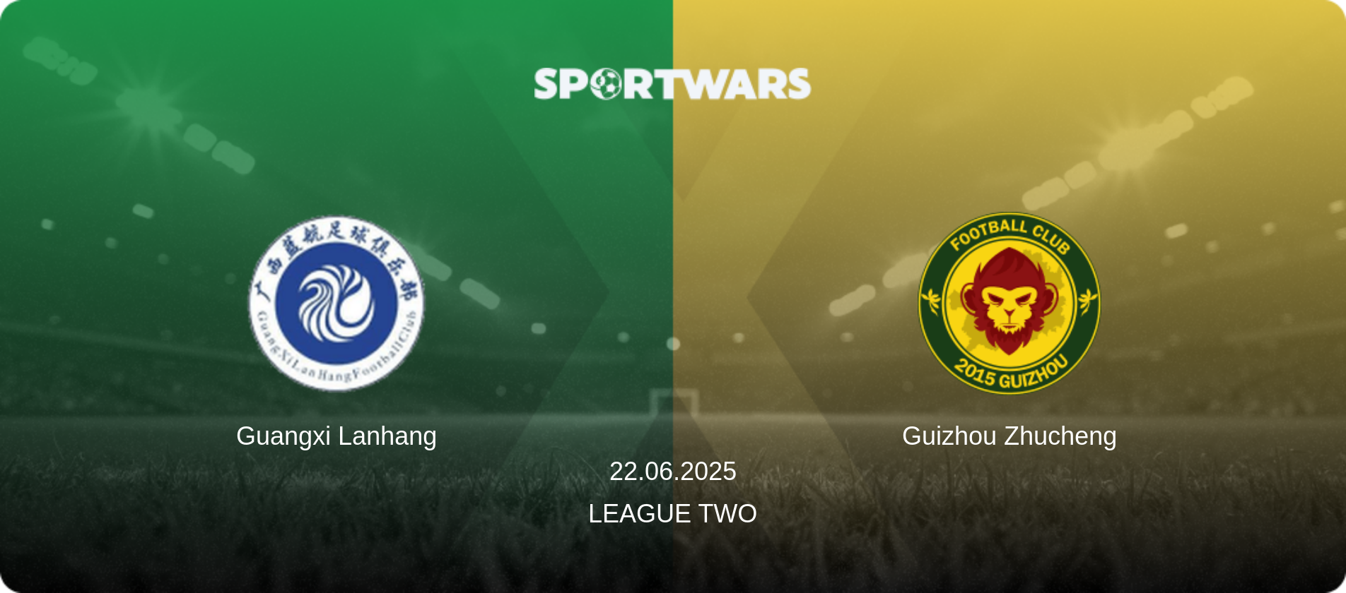 Guangxi Lanhang — Guizhou Zhucheng, 22.06.2025 — League Two (match preview)