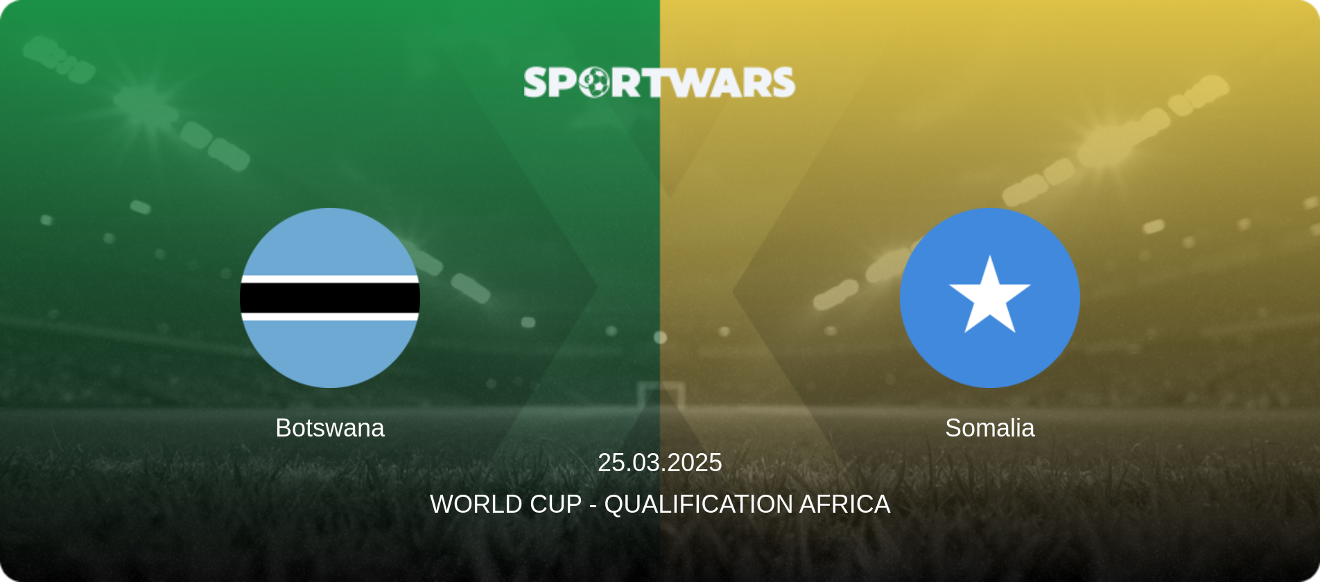 Botswana — Somalia, 25.03.2025 — World Cup - Qualification Africa (match preview)