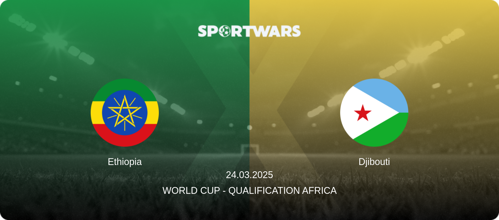 Ethiopia — Djibouti, 24.03.2025 — World Cup - Qualification Africa (match preview)