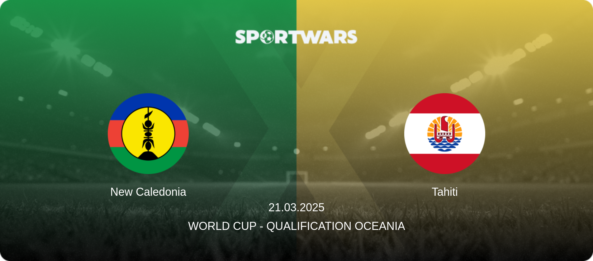 New Caledonia — Tahiti, 21.03.2025 — World Cup - Qualification Oceania (match preview)