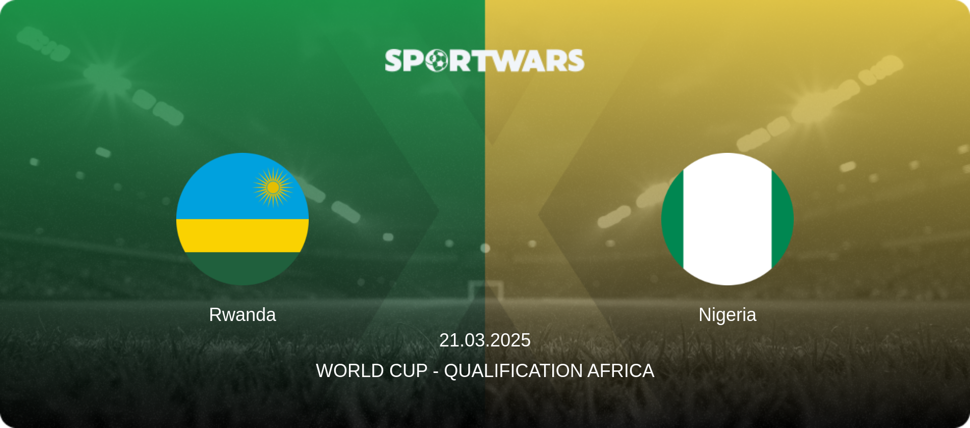 Rwanda — Nigeria, 21.03.2025 — World Cup - Qualification Africa (match preview)