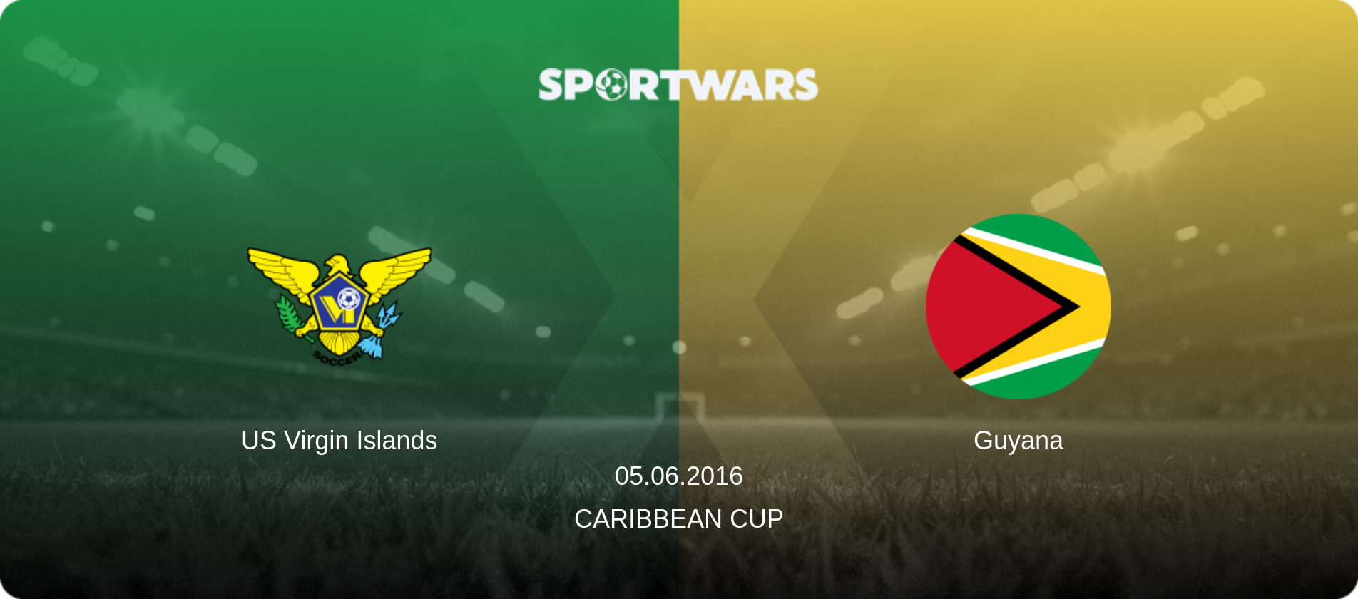 US Virgin Islands — Guyana, 05.06.2016 — Caribbean Cup (match preview)