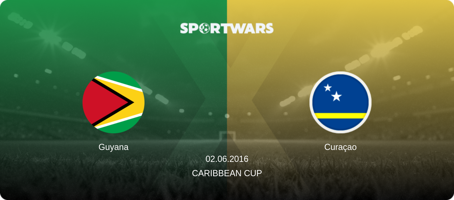 Guyana — Curaçao, 02.06.2016 — Caribbean Cup (match preview)