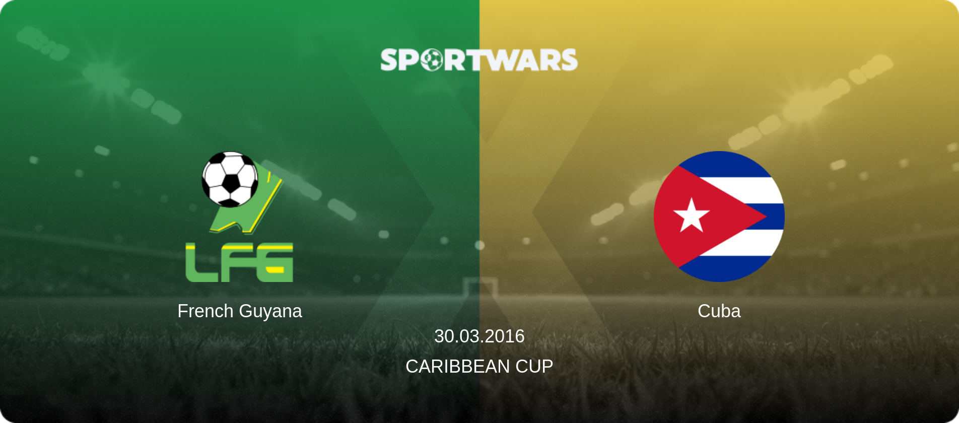 French Guyana — Cuba, 30.03.2016 — Caribbean Cup (match preview)