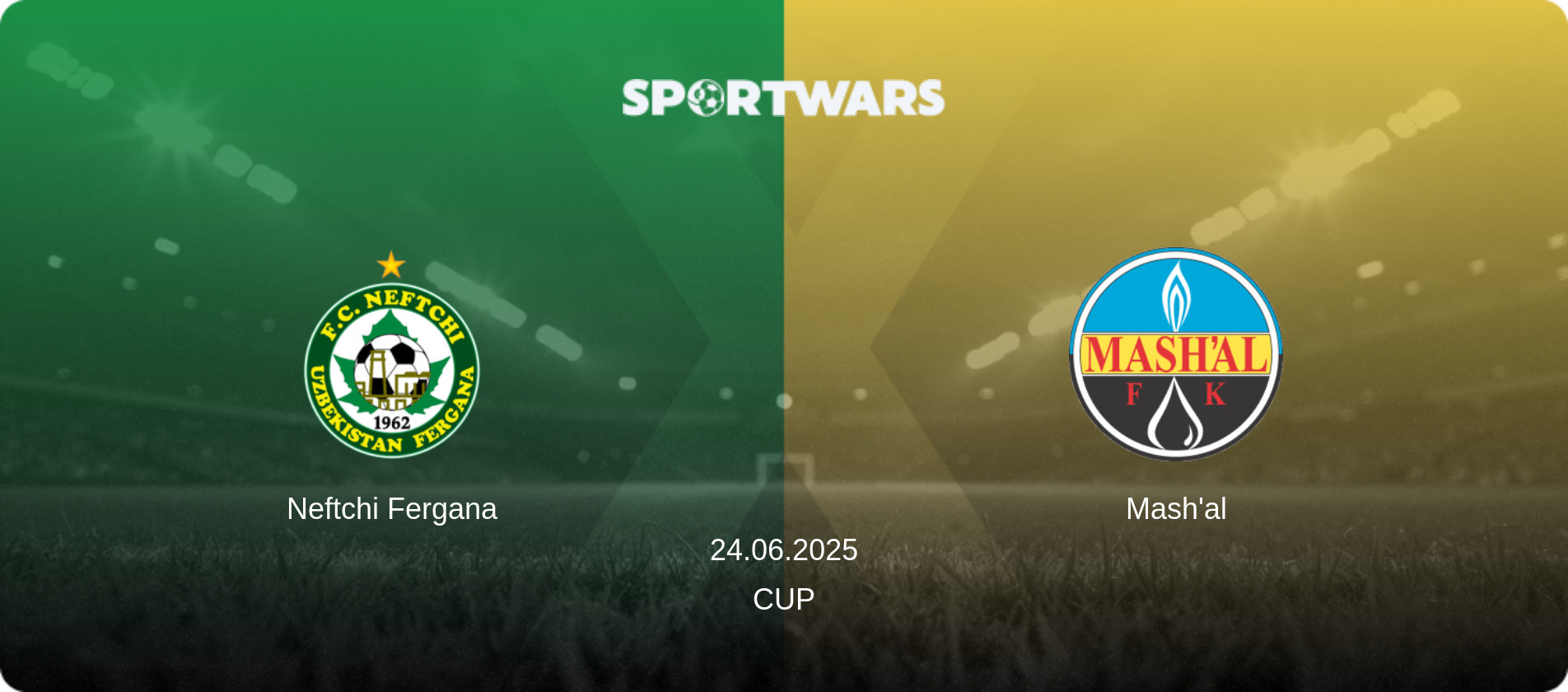 Neftchi Fergana — Mash'al, 24.06.2025 — Cup (match preview)
