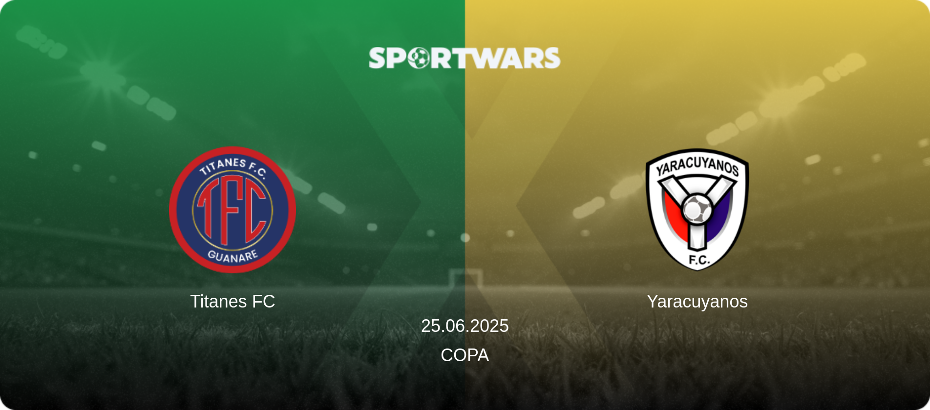 Titanes FC — Yaracuyanos, 25.06.2025 — Copa (match preview)
