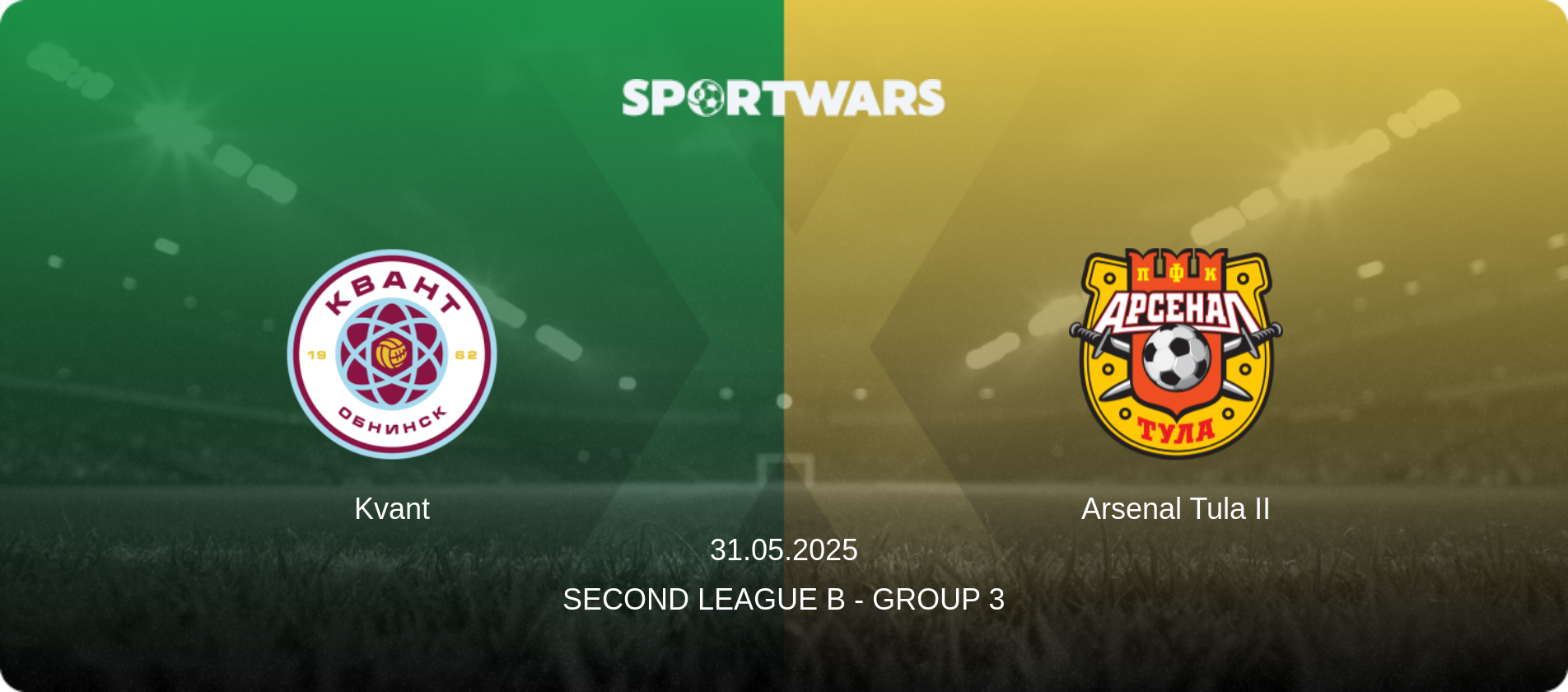 Kvant — Arsenal Tula II, 31.05.2025 — Second League B - Group 3 (match preview)