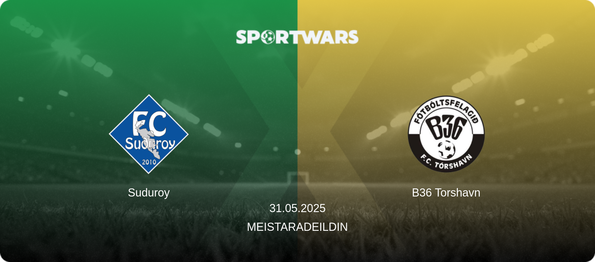 Suduroy — B36 Torshavn, 31.05.2025 — Meistaradeildin (match preview)