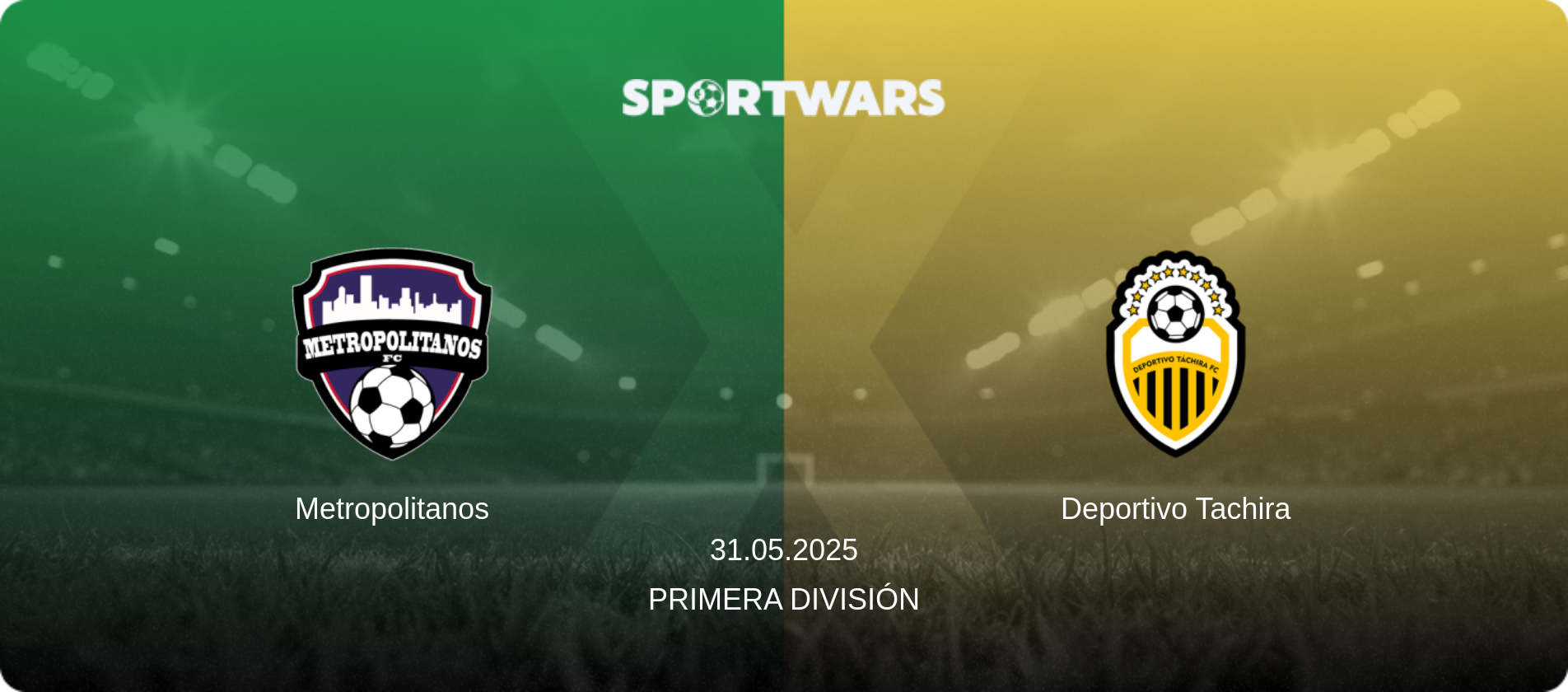 Metropolitanos — Deportivo Tachira, 31.05.2025 — Primera División (match preview)