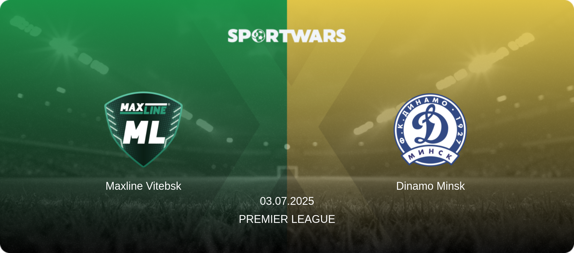 Maxline Vitebsk — Dinamo Minsk, 03.07.2025 — Premier League (match preview)