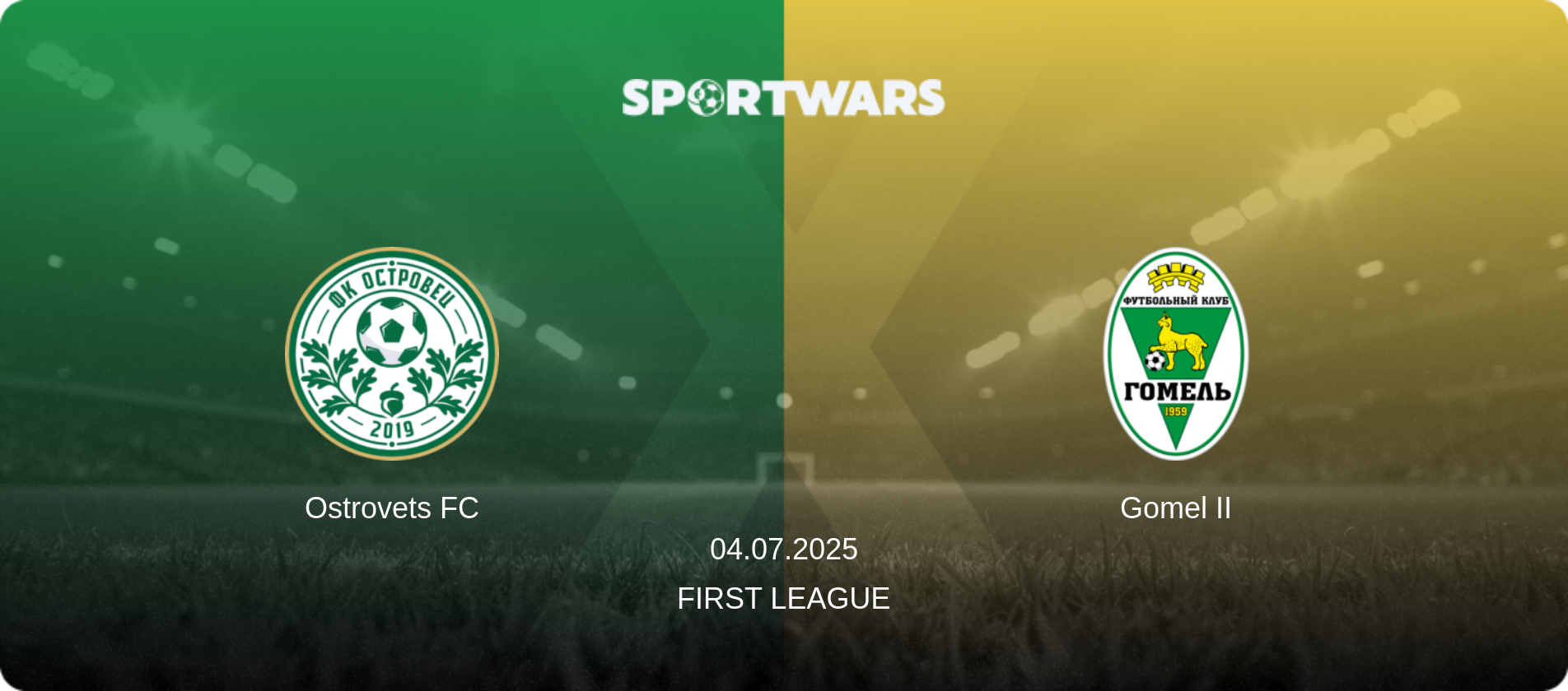 Ostrovets FC — Gomel II, 04.07.2025 — First League (match preview)