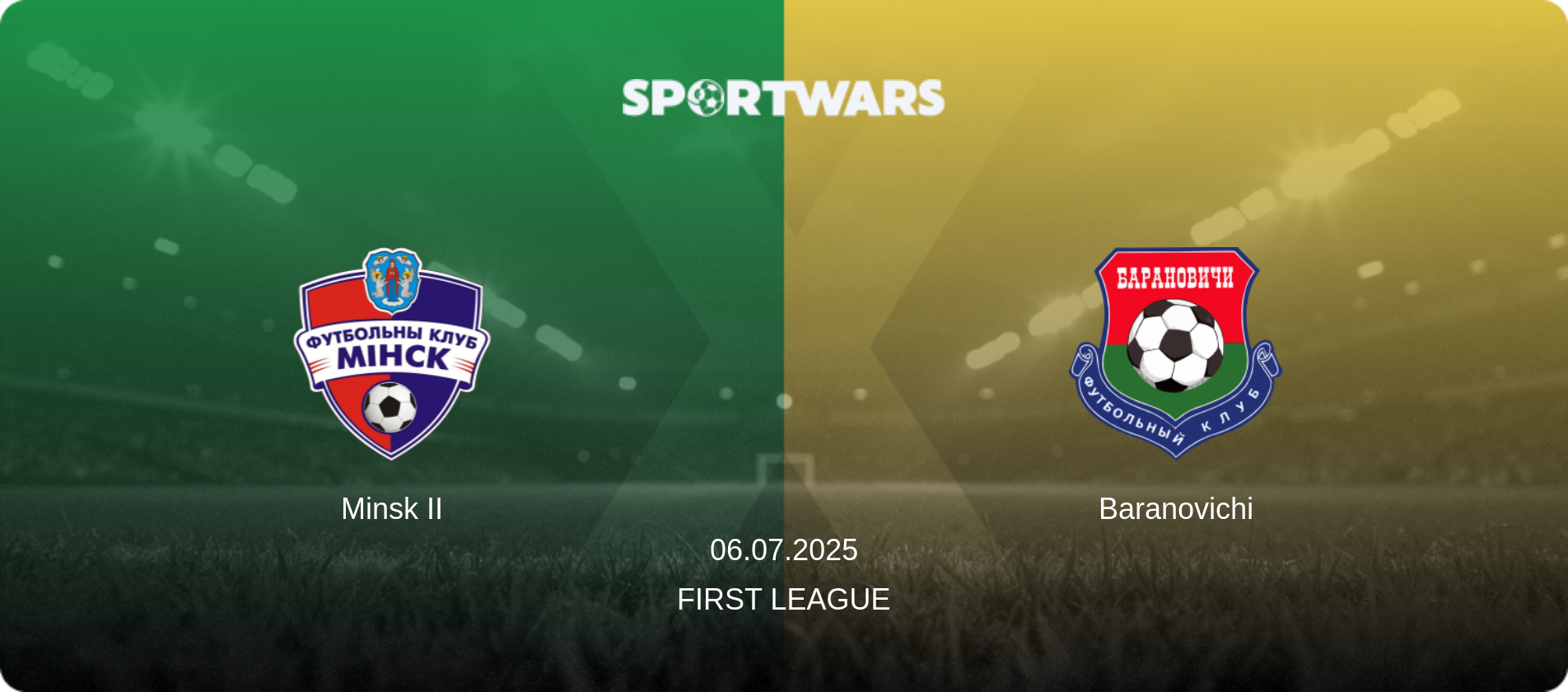 Minsk II — Baranovichi, 06.07.2025 — First League (match preview)