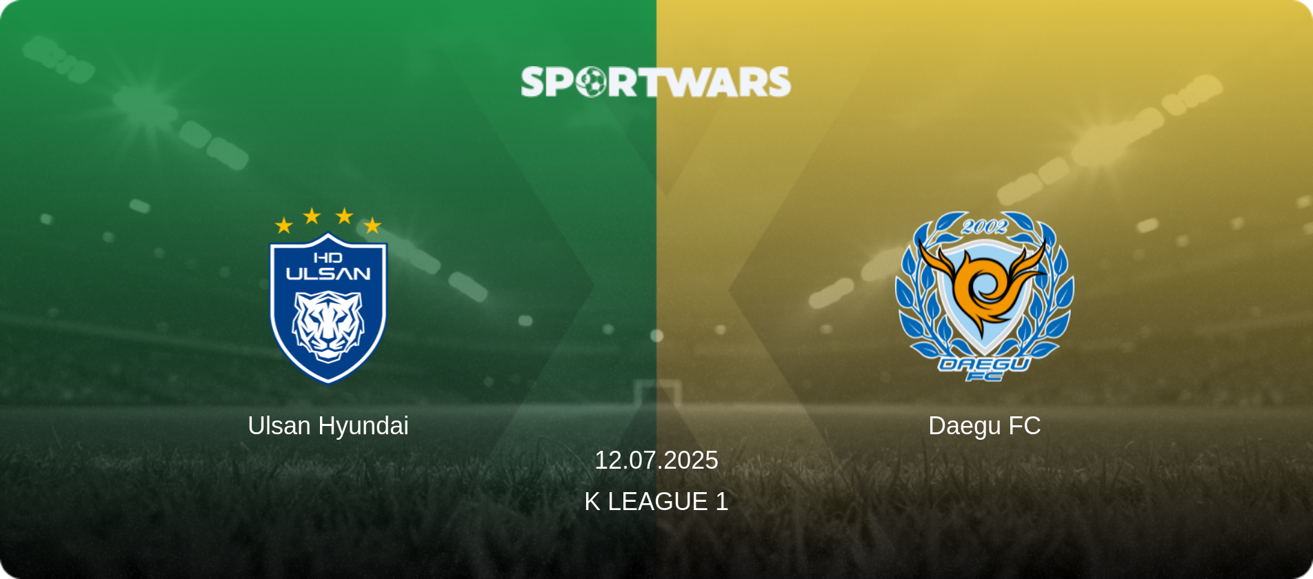 Ulsan Hyundai — Daegu FC, 12.07.2025 — K League 1 (match preview)