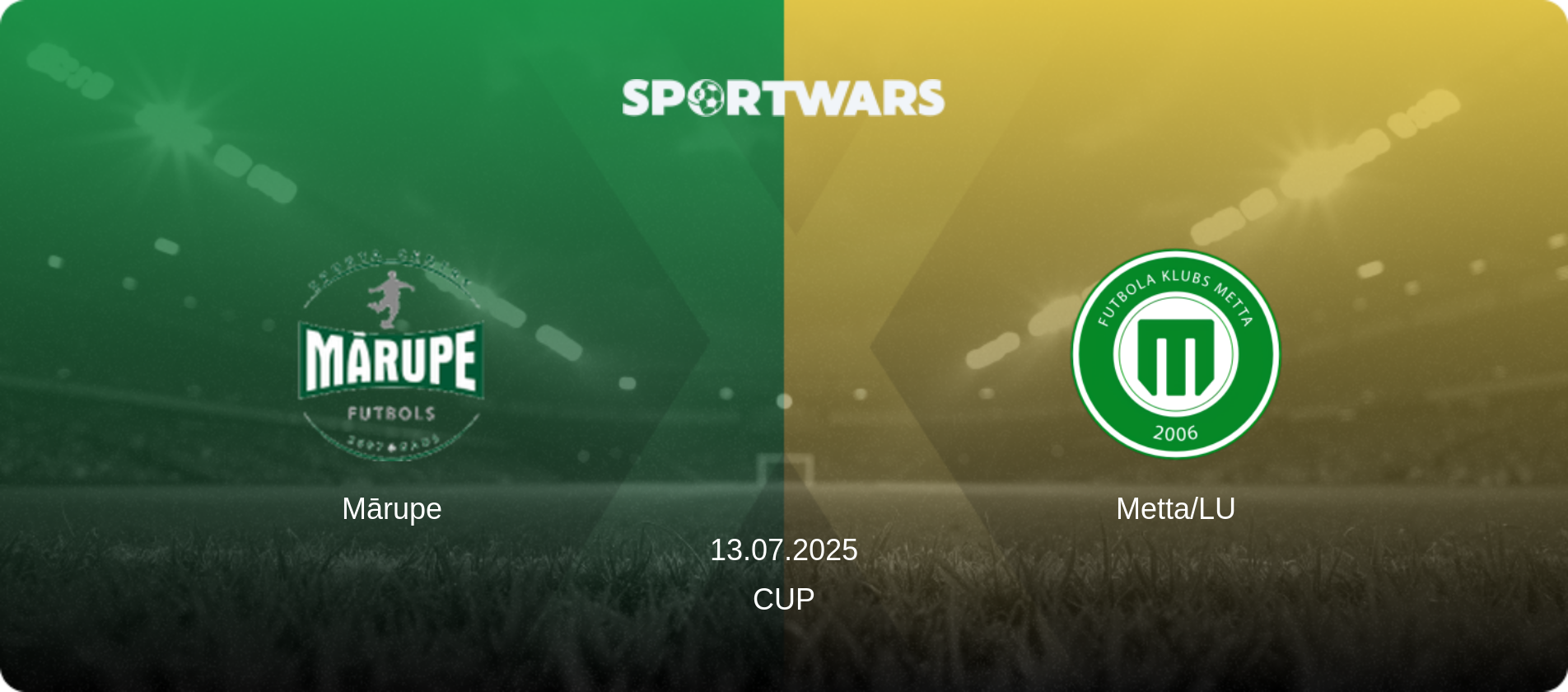 Mārupe — Metta/LU, 13.07.2025 — Cup (match preview)